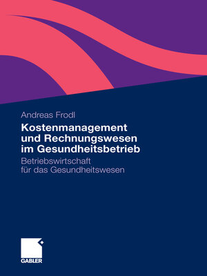 cover image of Kostenmanagement und Rechnungswesen im Gesundheitsbetrieb